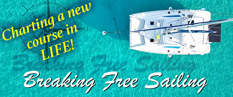 Breaking Free Sailing - Bon Bida Catamaran - Charting a new course in life